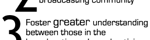 Foster greater understanding between those in the broadcasting sales, advertising and business communities